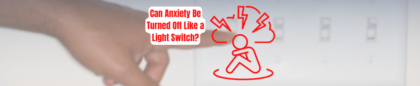 can anxiety be turned off like a light switch