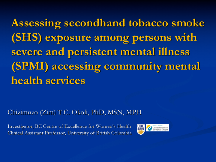 Assessing secondhand tobacco smoke (SHS) exposure among persons with severe and persistent mental illness (SPMI) accessing community mental health services