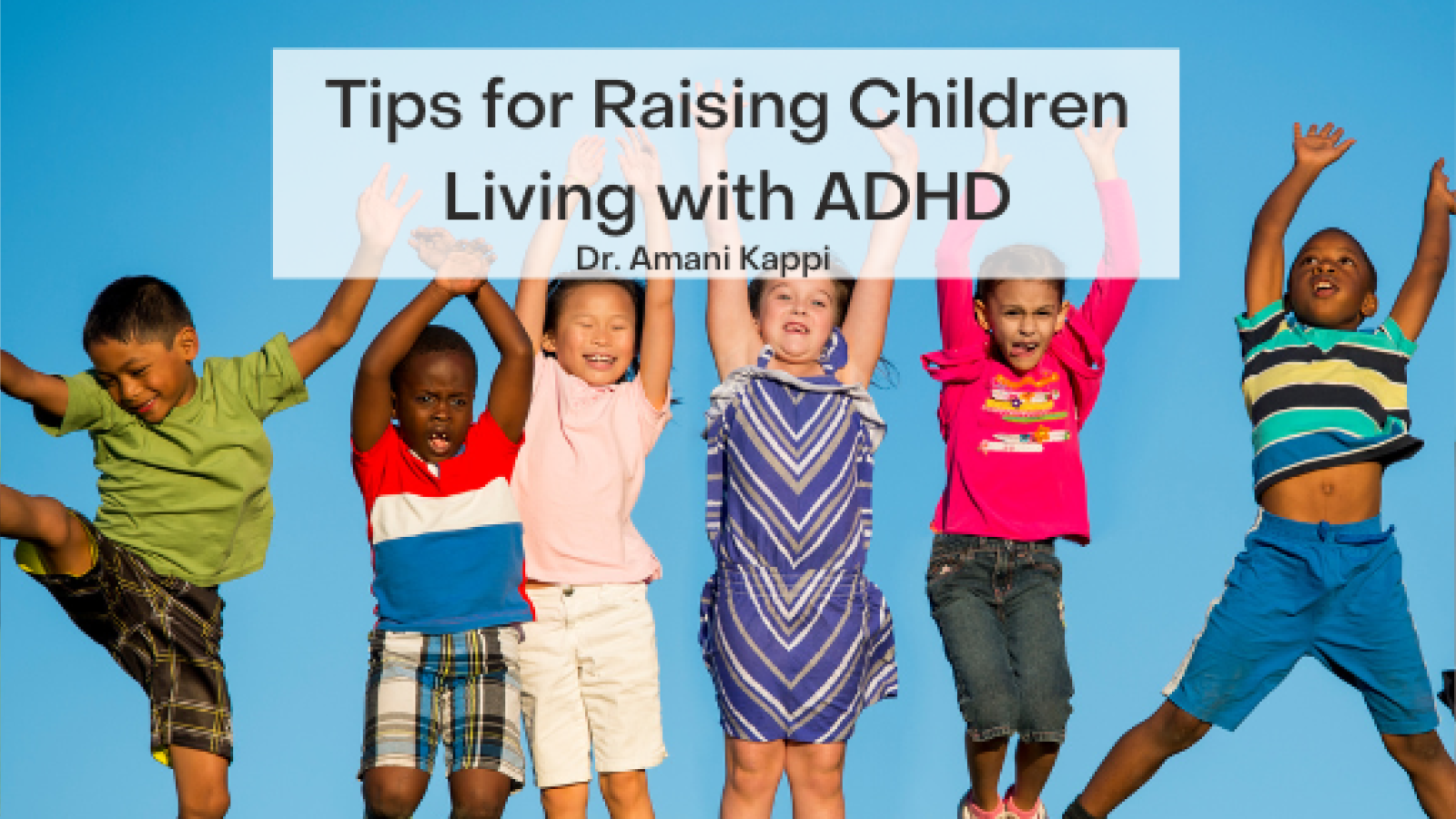 Tips for Raising Children Living with ADHD | BH WELL